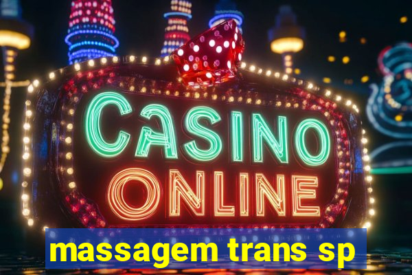 massagem trans sp